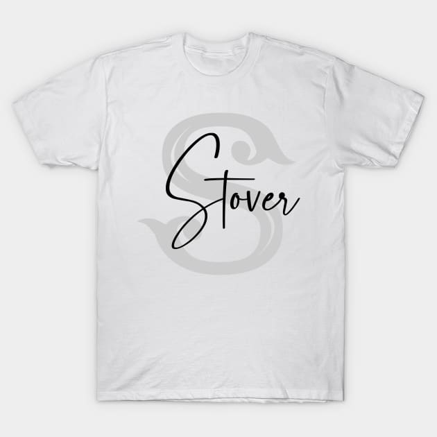 Stover Second Name, Stover Family Name, Stover Middle Name T-Shirt by Huosani